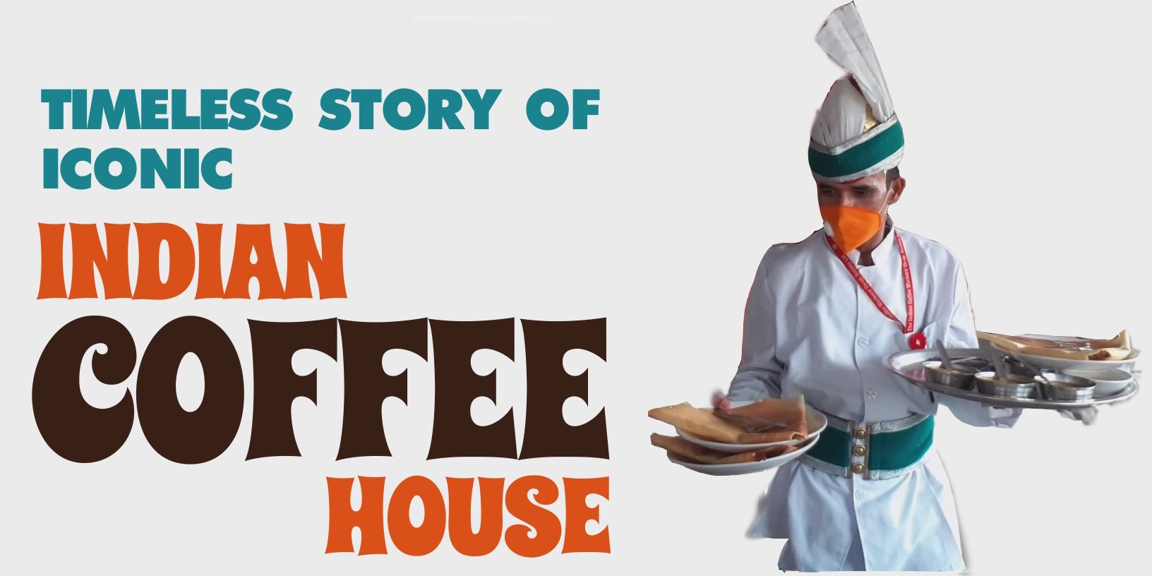 STORY OF THE INDIAN COFFEE HOUSE: TIMELESS AND ICONIC