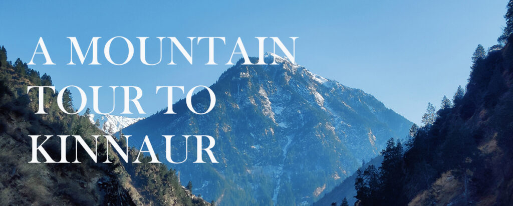 5 advice for a mountain trip to Kinnaur