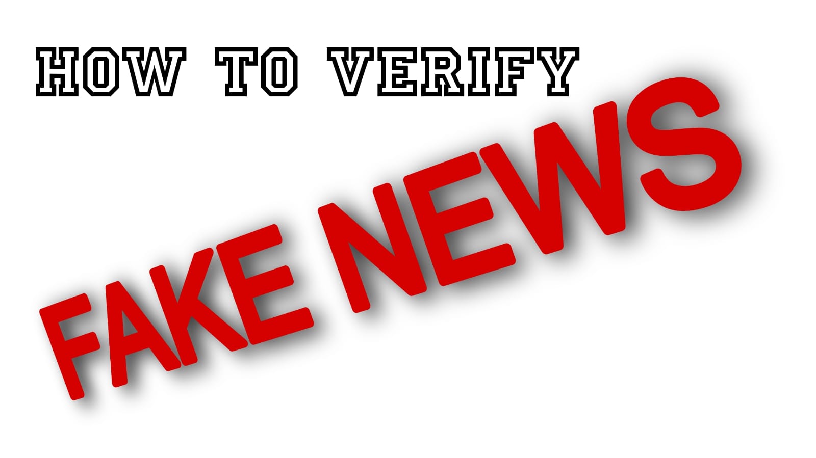 How to verify fake news