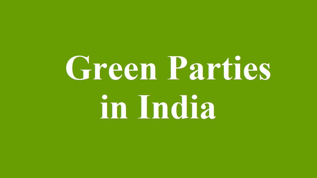 Do We Need Green Parties In India? - LIFESTYLE TODAY NEWS